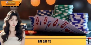 Bài Cát Tê - Luật Chơi Chuẩn Và Những Bí Kíp Cần Ghi Nhớ