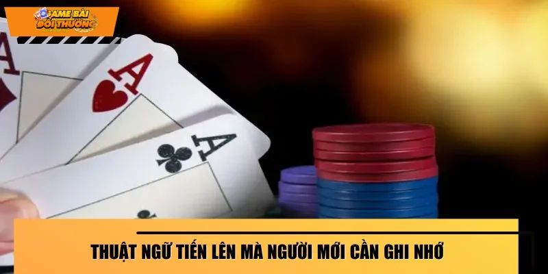 Thuật ngữ tiến lên mà người mới cần ghi nhớ