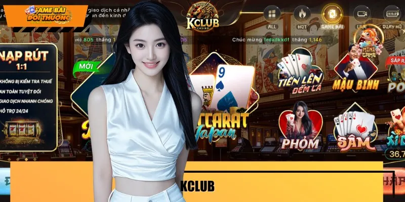 Người chơi tại KCLUB phải ấn tượng với các tựa game đổi thưởng