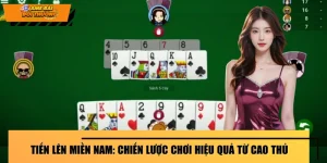 Tiến Lên Miền Nam: Chiến Lược Chơi Hiệu Quả Từ Cao Thủ